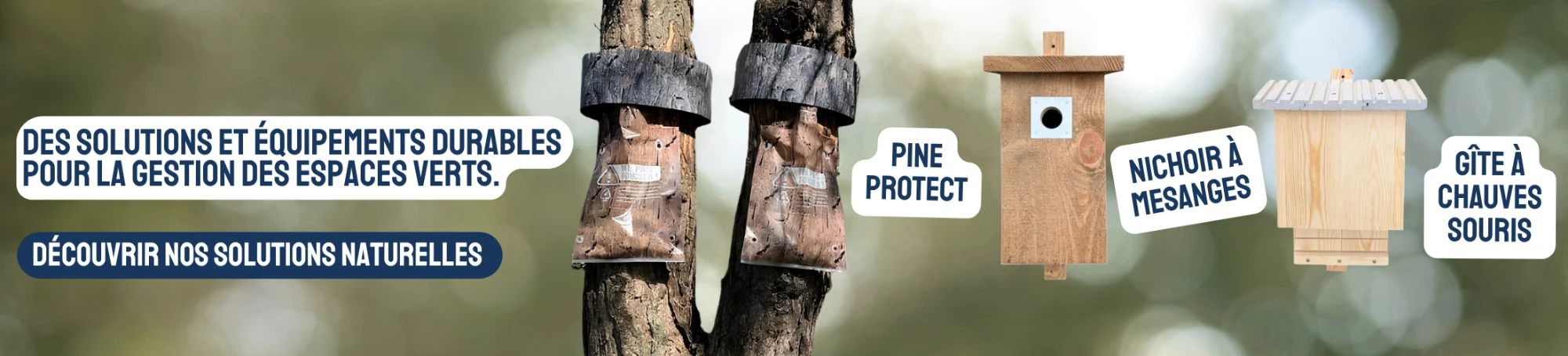Espaces verts : PineProtect, nichoirs à mésanges, gîtes à chauves-souris